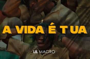 Lil Magro feat. Rey Dos Beats – A Vida É Tua