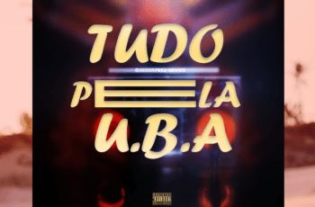 U.B.A feat. Dj Pro – Tudo Pela U.B.A