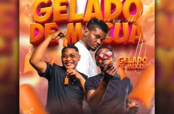 Dupla Gelado De Múcua feat. Tonilson Beat – Gelado Múcua