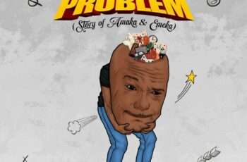 Graham D – Family Problem (Story of Amaka Emeka)