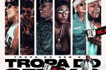 Mc Joaozinho VT, Mc Tuto, Mc Vine7, MC Ryan SP, Mc Duzinho SP, MC LUUKY, Caio Passos – Tropa do Sem K.O