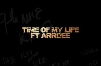 Phyno feat. ArrDee – Time Of My life