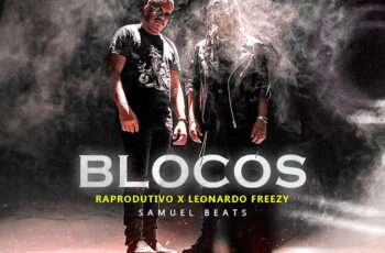 Rap Produtivo x Leonardo Freezy – Blocos