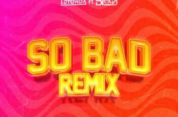 Dj Lutonda feat. The Blood – So bad (Remix)