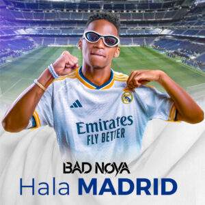 Bad Nova - Hala Madrid (Edição 2025) baixar musica nova mp3 2024, download musica nova 2024, download 2024 nova musica, baixar nova musica grátis 2024