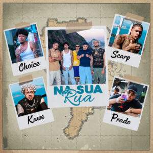 Choice, Scarp, Kawe, Prado - Na Sua Rua baixar musica nova mp3 2024, download musica nova 2024, download 2024 nova musica, baixar nova musica grátis 2024