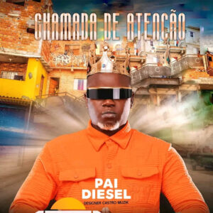 Pai Diesel – Chamada de Atenção baixar musica nova mp3 2024, download musica nova 2024, download 2024 nova musica, baixar nova musica grátis 2024