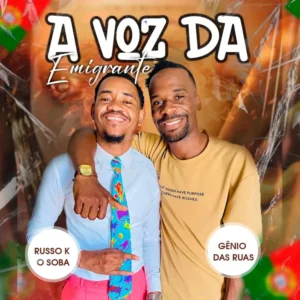 Russo K feat. Gênio das Vendas - A voz da Emigrante baixar musica nova mp3 2024, download musica nova 2024, download 2024 nova musica, baixar nova musica grátis 2024