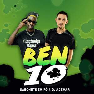 Sabonete em Pó & DJ Ademar - BEN 10 baixar musica nova mp3 2024, download musica nova 2024, download 2024 nova musica, baixar nova musica grátis 2024