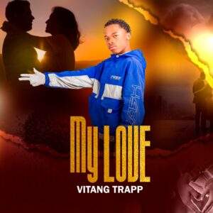 Vitang Trap - My Love Baixar música nova mp3 2024, download música nova 2024, download 2024 nova música, baixar nova música grátis 2024, baixar mp3 grátis, nova música lançamento 2024, download mp3 novo, download de single 2024, baixar mp3