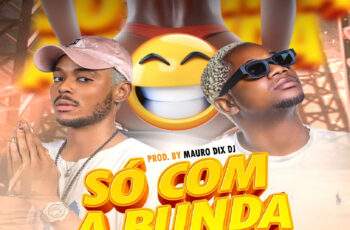 Anselmiro King feat. Tshunami – Só Com A Bunda Bebê