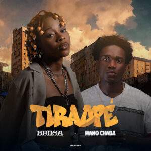 Briisa feat. Mano Chaba - Tira O Pé Baixar música nova mp3 2024, download música nova 2024, download 2024 nova música, baixar nova música grátis 2024, baixar mp3 grátis, nova música lançamento 2024, download mp3 novo,  download de single 2024, baixar mp3