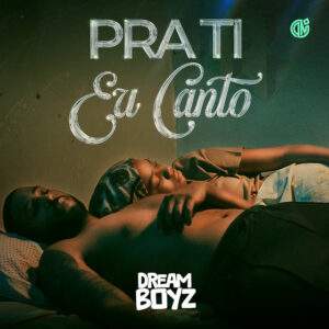 Dream Boyz - Pra Ti Eu Canto Baixar música nova mp3 2024, download música nova 2024, download 2024 nova música, baixar nova música grátis 2024, baixar mp3 grátis, nova música lançamento 2024, download mp3 novo,  download de single 2024, baixar mp3