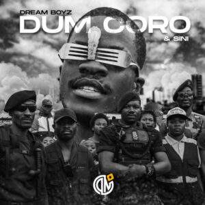 Dream Boyz feat. Sini - Dum Coro Baixar música nova mp3 2024, download música nova 2024, download 2024 nova música, baixar nova música grátis 2024, baixar mp3 grátis, nova música lançamento 2024, download mp3 novo,  download de single 2024, baixar mp3