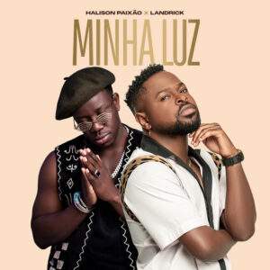 Halison Paixão feat. Landrick - Minha Luz Baixar música nova mp3 2024, download música nova 2024, download 2024 nova música, baixar nova música grátis 2024, baixar mp3 grátis, nova música lançamento 2024, download mp3 novo,  download de single 2024, baixar mp3