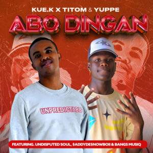 Kue K, TitoM & Yuppe feat. $ADDYDE$NOWBOII, Undisputed Soul & Bangs MuziQ Abo Dingane Baixar música nova mp3 2024, download música nova 2024, download 2024 nova música, baixar nova música grátis 2024, baixar mp3 grátis, nova música lançamento 2024, download mp3 novo,  download de single 2024, baixar mp3