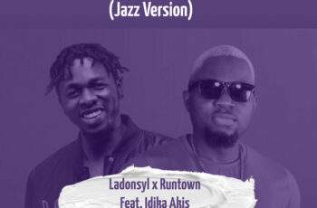 Ladonsyl, Runtown feat. Dika Akis – Iyawo Mi (Jazz Version)