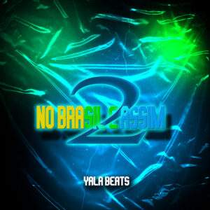 Yala Beats - No Brasil É Assim Baixar música nova mp3 2024, download música nova 2024, download 2024 nova música, baixar nova música grátis 2024, baixar mp3 grátis, nova música lançamento 2024, download mp3 novo,  download de single 2024, baixar mp3