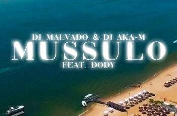 DJ Malvado, DJ Aka-m feat. Dody – Mussulo